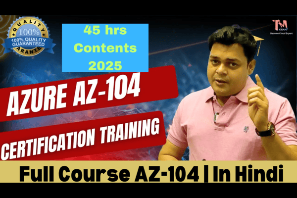 Microsoft Azure AZ-104 Full Course 45Hrs Contents 2025